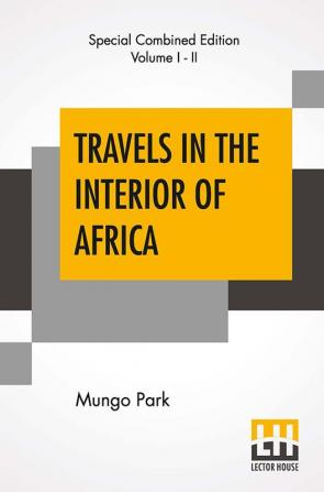 Travels In The Interior Of Africa (Complete)