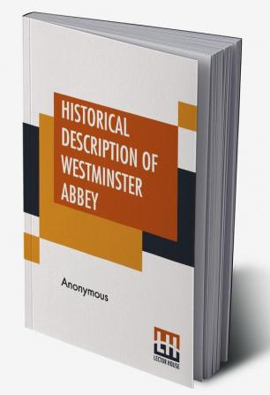 Historical Description Of Westminster Abbey