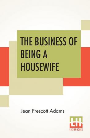 The Business Of Being A Housewife