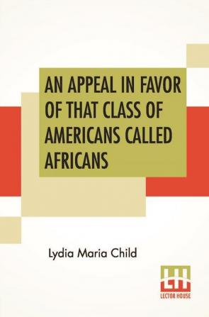 An Appeal In Favor Of That Class Of Americans Called Africans