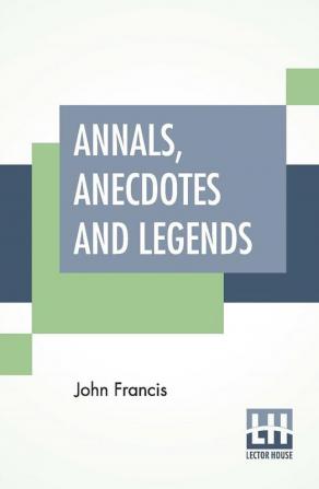 Annals Anecdotes And Legends