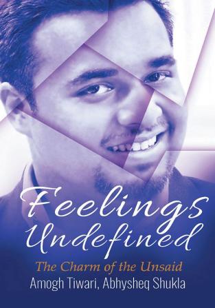 Feelings Undefined : The Charm of the Unsaid