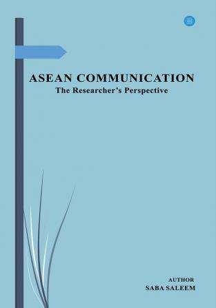 ASEAN Communication- The researchers perspective