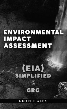 Environmental Impact Assessment (EIA) Simplified @ GrG