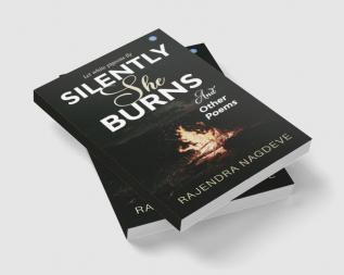 Silently She Burns and Other Poems