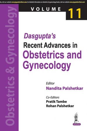 Dasgupta's Recent Advances in Obstetrics and Gynecology (Volume 11)