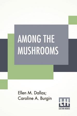 Among The Mushrooms