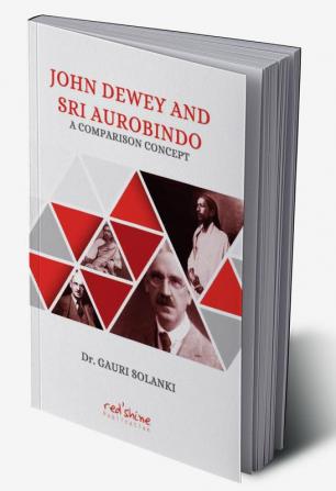 JOHN DEWEY AND SRI AUROBINDO: A COMPARISON CONCEPT