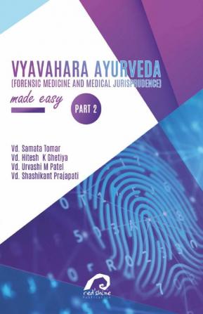 VYAVAHARA AYURVEDA (FORENSIC MEDICINE AND MEDICAL JURISPRUDENCE) MADE EASY [PART 2]