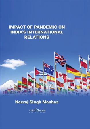 IMPACT OF PANDEMIC ON INDIA'S INTERNATIONAL RELATIONS