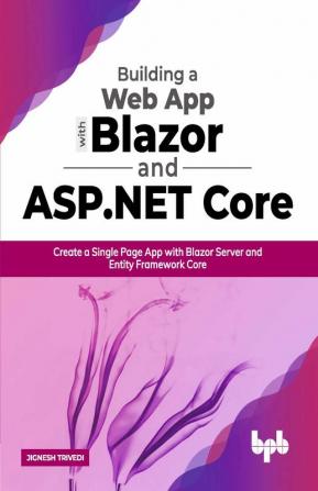 Building a Web App with Blazor and ASP .Net Core