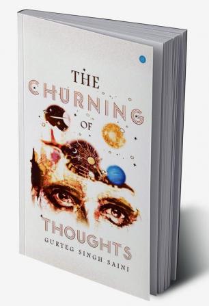 THE CHURNING OF THOUGHTS