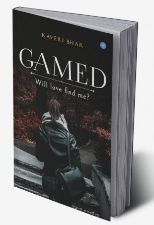 Gamed - Will love find me?