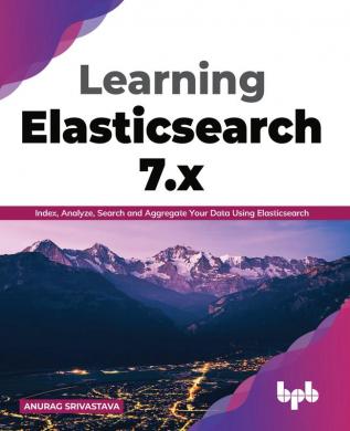 Learning Elasticsearch 7.x