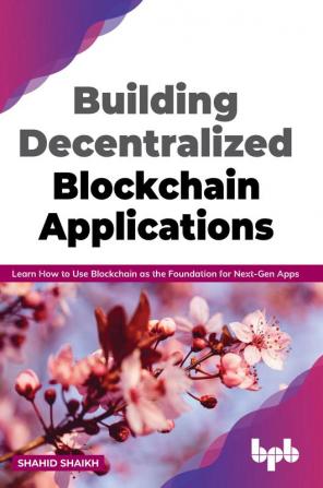 Building Decentralized Blockchain Applications