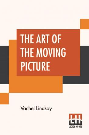 The Art Of The Moving Picture