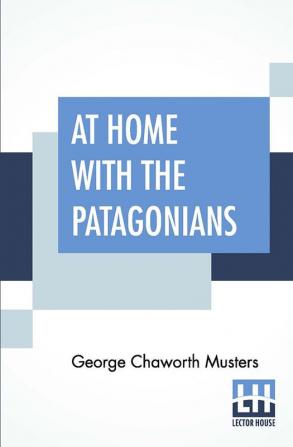 At Home With The Patagonians