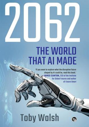 2062 THE WORLD THAT AI MADE