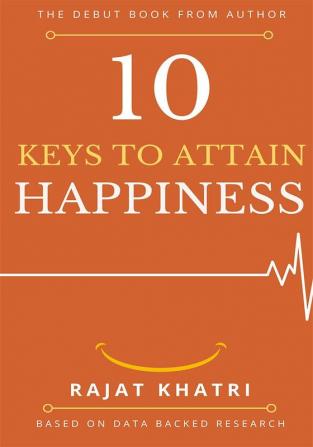 10 KEYS TO ATTAIN HAPPINESS