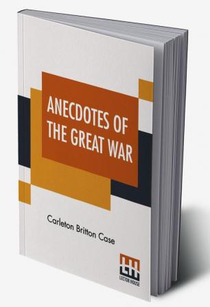 Anecdotes Of The Great War