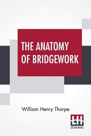 The Anatomy Of Bridgework