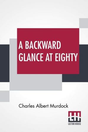 A Backward Glance At Eighty