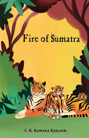 FIRE OF SUMATRA