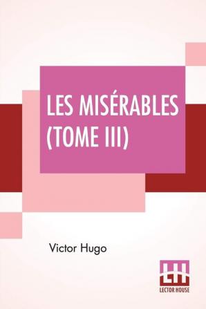 Les Misérables (Tome Iii): Troisième Partie, Marius (French Edition)