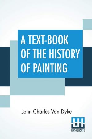 A Text-Book Of The History Of Painting