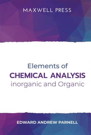 Elements of Chemical AnalysisinOrganic and Organic