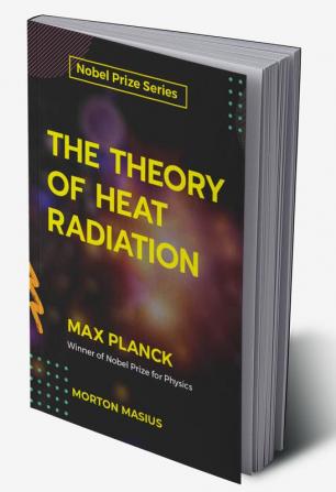 The Theory of Heat Radiation