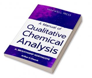 A Manual of Qualitative Chemical Analysis