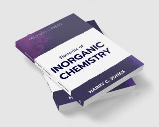 Elements of INORGANIC CHEMISTRY