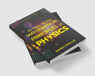 An Essay on the Mathematical Principles of Physics