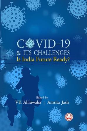 Covid-19 & Its Challenges : Is India Future Ready?