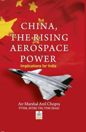 China The Rising Aerospace Power: Implications for India