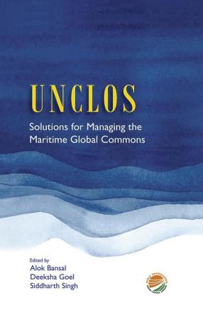 UNCLOS: Solutions for Managing the Maritime Global Commons