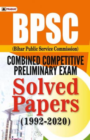 BPSC SOLVED PAPERS (1992–2020): BPSC Previous Year Question Papers with Solutions