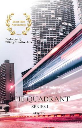 The Quadrant Series I