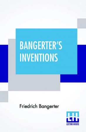 Bangerter's Inventions