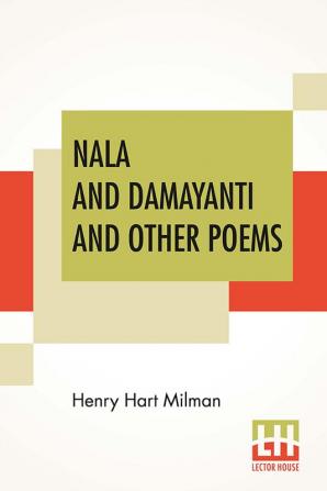 Nala And Damayanti And Other Poems