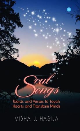 SoulSongs - Words and Verses to Touch Hearts and Transform Minds.