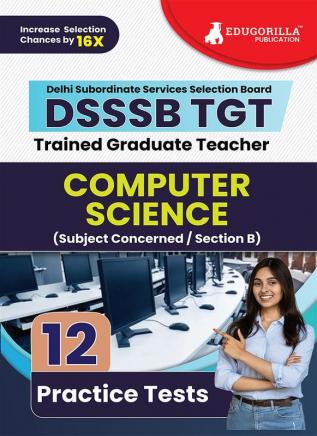 DSSSB TGT Computer Science Exam Prep Book 2023 (English Edition) : Trained Graduate Teacher (Concerned Subject - Section B) - 12 Practice Tests with Free Access To Online Tests