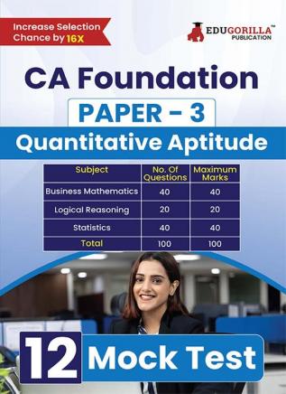 CA Foundation Paper 3 : Quantitative Aptitude Book 2024 | Bussiness Mathematics, Logical Reasoning & Statistics - 12 Full-length Mock Tests