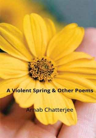 A Violent Spring & Other Poems