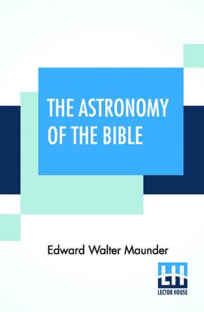 The Astronomy Of The Bible