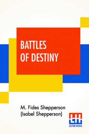 Battles Of Destiny