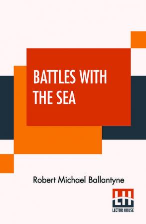 Battles With The Sea