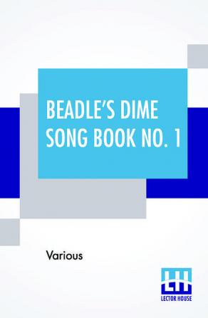 Beadle's Dime Song Book No. 1