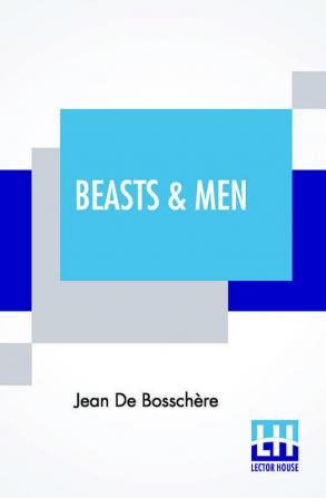 Beasts & Men